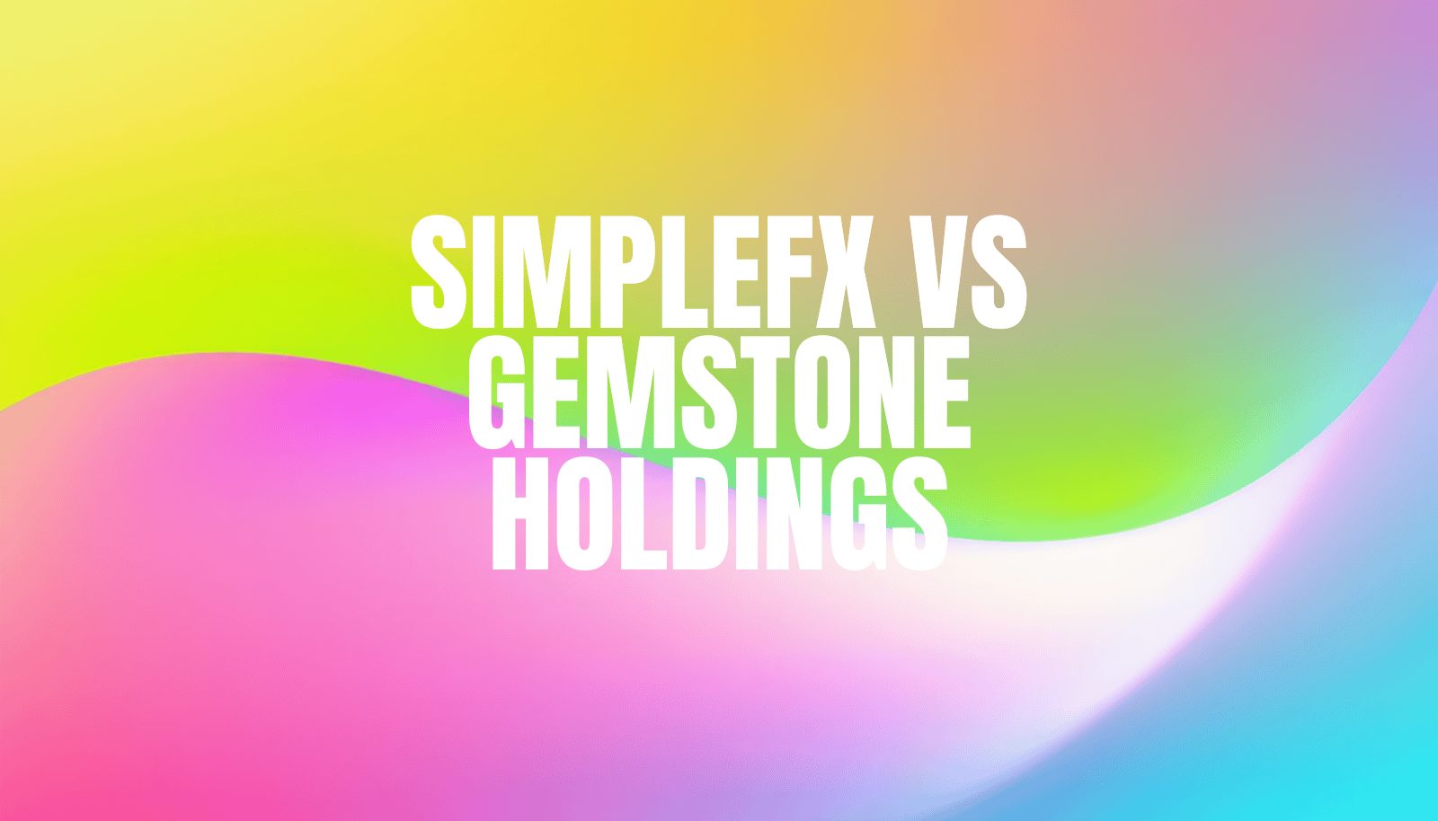 SimpleFX vs Gemstone Holdings: Key Differences Explained